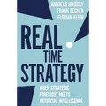 Real Time Strategy: When Strategic Foresight Meets Artificial Intelligence - Hardcover