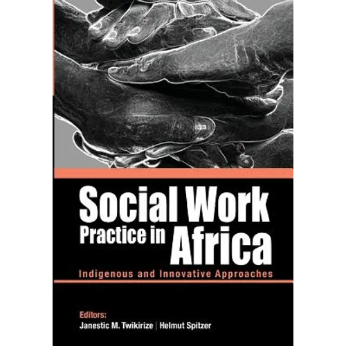 Social Work Practice in Africa: Indigenous and Innovative Approaches - Paperback