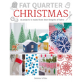 Fat Quarter: Christmas: 25 Projects to Make from Short Lengths of Fabric - Paperback