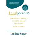 Legalpreneur: The Business Owner's Guide To Legally Protecting Your Business