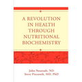 A Revolution in Health through Nutritional Biochemistry - Paperback