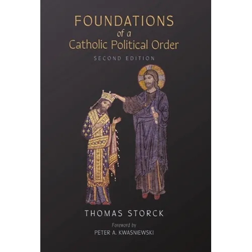 Foundations of a Catholic Political Order - Hardcover