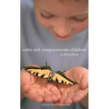 Calm and Compassionate Children: A Handbook - Paperback