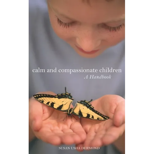 Calm and Compassionate Children: A Handbook - Paperback