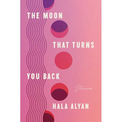 The Moon That Turns You Back: Poems - Paperback