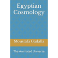 Egyptian Cosmology: The Animated Universe - Paperback