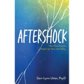 Aftershock: How Past Events Shake Up Your Life Today - Paperback