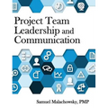 Project Team Leadership and Communication - Hardcover