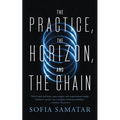 The Practice, the Horizon, and the Chain - Paperback