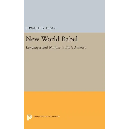New World Babel: Languages and Nations in Early America