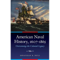 American Naval History, 1607-1865: Overcoming the Colonial Legacy