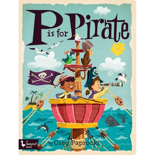 P Is for Pirate - Board Book