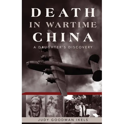 Death in Wartime China: A Daughter's Discovery