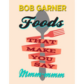 Foods That Make You Say Mmm-mmm - Hardcover