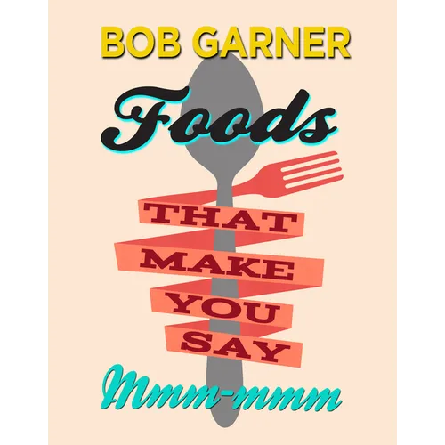 Foods That Make You Say Mmm-mmm - Hardcover