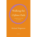 Walking the Ojibwe Path: A Memoir in Letters to Joshua - Paperback