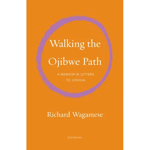 Walking the Ojibwe Path: A Memoir in Letters to Joshua - Paperback
