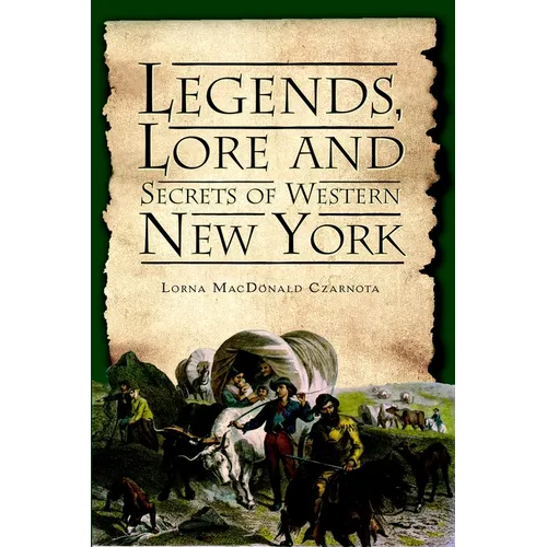 Legends, Lore and Secrets of Western New York - Paperback
