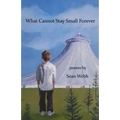 What Cannot Stay Small Forever - Paperback