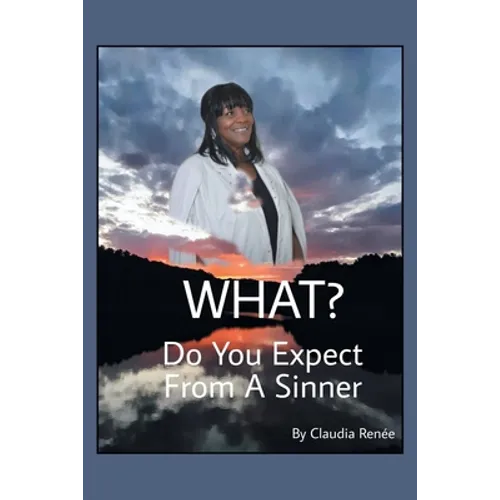 What? Do You Expect from a Sinner - Paperback