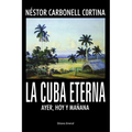 La Cuba Eterna Ayer, Hoy Y Mañana - Paperback
