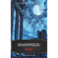 Shadowseer: Rome (Shadowseer, Book Four) - Hardcover