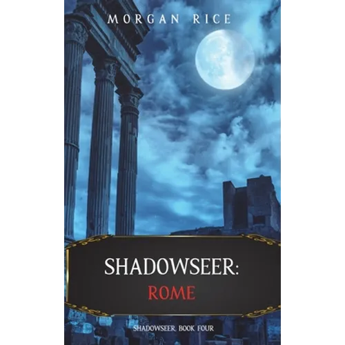 Shadowseer: Rome (Shadowseer, Book Four) - Hardcover