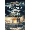 From Darkness to Light: Preparing for a Glorious Future - Paperback