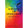 Survivor or Overcomer: Which one are you? - Paperback