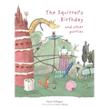 The Squirrel's Birthday and Other Parties - Hardcover
