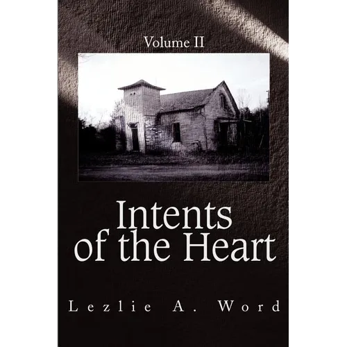 Intents of the Heart: Volume II - Paperback