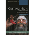 Getting High: Marijuana in World History - Paperback