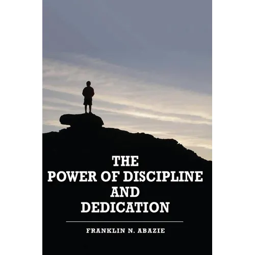 The Power of Discipline & Dedication: Deliverance - Paperback