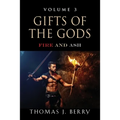 Gifts of the Gods: Fire and Ash