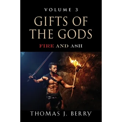 Gifts of the Gods: Fire and Ash