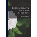 Burgess Flower Book for Children, - Paperback