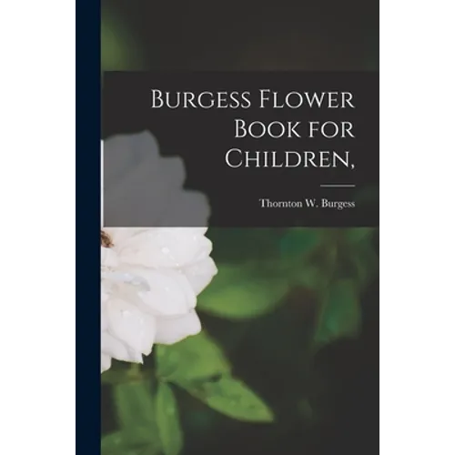 Burgess Flower Book for Children, - Paperback