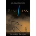 Fear/Less: Why Your Lifelong Fears Are Probably Groundless - Paperback