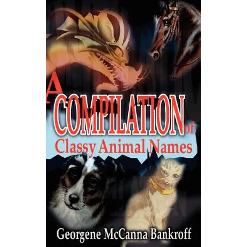 A Compilation of Classy Animal Names - Paperback