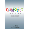Celebrating Writers: From Possibilities to Publication - Paperback