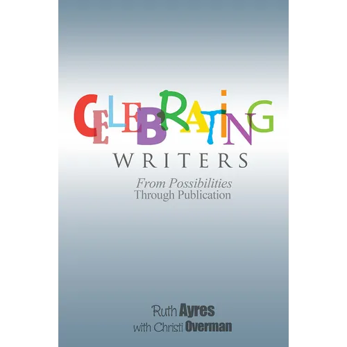 Celebrating Writers: From Possibilities to Publication - Paperback