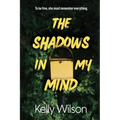 The Shadows in my Mind: To be free, she must remember everything. - Paperback