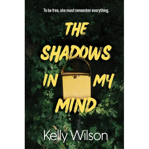The Shadows in my Mind: To be free, she must remember everything. - Paperback