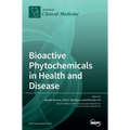 Bioactive Phytochemicals in Health and Disease - Hardcover