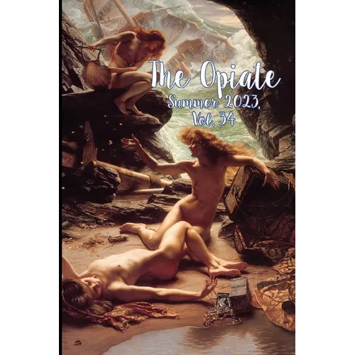The Opiate: Summer 2023, Vol. 34 - Paperback