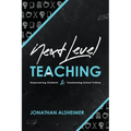 Next-Level Teaching: Empowering Students and Transforming School Culture - Paperback