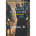 Binary Shadows: The Seeker - Paperback