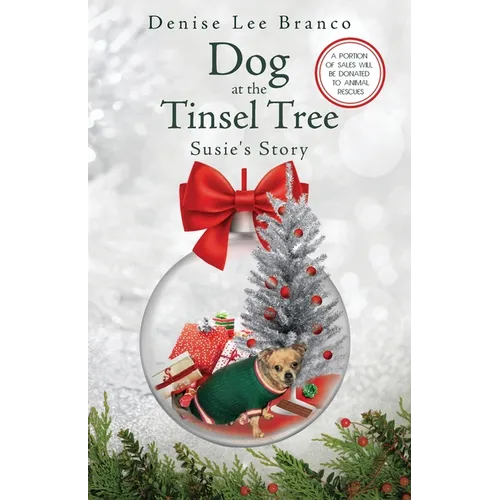 Dog at the Tinsel Tree: Susie's Story - Paperback