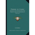 Pierre Le Clerc: Benedictine Monk And His Predictions Of Napoleon's Destiny - Paperback