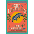 Shy Creatures - Hardcover